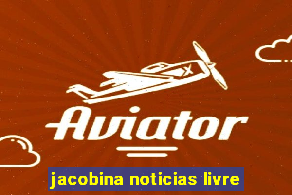 jacobina noticias livre